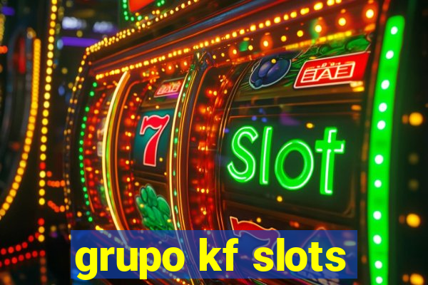 grupo kf slots